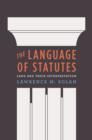 The Language of Statutes : Laws and Their Interpretation - eBook