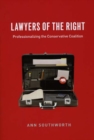 Lawyers of the Right : Professionalizing the Conservative Coalition - Book