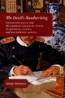 The Devil's Handwriting : Precoloniality and the German Colonial State in Qingdao, Samoa, and Southwest Africa - eBook