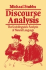 Discourse Analysis : The Sociolinguistic Analysis of Natural Language - Book
