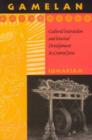 Gamelan : Cultural Interaction and Musical Development in Central Java - Book