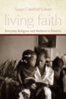 Living Faith : Everyday Religion and Mothers in Poverty - Book