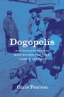 Dogopolis : How Dogs and Humans Made Modern New York, London, and Paris - Book