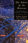 The Fabric of the Heavens : The Development of Astronomy and Dynamics - Book