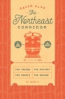 The Northeast Corridor : The Trains, the People, the History, the Region - Book