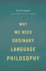 Why We Need Ordinary Language Philosophy - Book