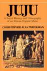Juju : A Social History and Ethnography of an African Popular Music - Book