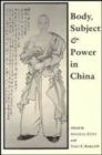 Body, Subject, and Power in China - Book