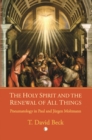 The Holy Spirit and the Renewal of All Things : Pneumatology in Paul and Jurgen Moltmann - Book