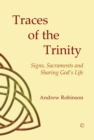 Traces of the Trinity : Signs, Sacraments and Sharing God's Life - Book