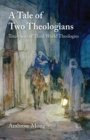 A Tale of Two Theologians : Treatment of Third World Theologies - Book