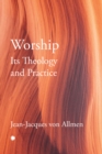 Worship, Its Theology and Practice - Book