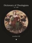 Dictionary of Theologians : To 1308 - Book