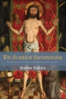 The Scandal of Sacramentality : The Eucharist in Literary and Theological Perspectives - eBook