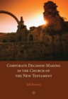 Corporate Decision-Making in the Church of the New Testament - eBook