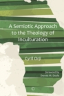 Semiotic Approach to the Theology of Inculturation - eBook