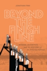 Beyond the Finish Line : Images, Evidence, and the History of the Photo-Finish - eBook
