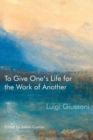 To Give One's Life for the Work of Another - Book
