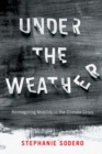 Under the Weather : Reimagining Mobility in the Climate Crisis - Book