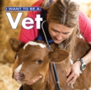 I Want to Be a Vet - Book