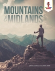 Mountains to Midlands : Adult Coloring Book Geometric Patterns Edition - Book