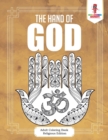 The Hand of God : Adult Coloring Book Religious Edition - Book