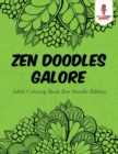 Zen Doodles Galore : Adult Coloring Book Zen Doodle Edition - Book