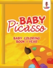 Baby Picasso : Baby Coloring Book 1 Year - Book