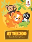 At the Zoo : Baby Coloring Pages - Book