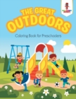 The Great Outdoors : Coloring Book for Preschoolers - Book