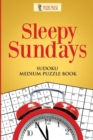 Sleepy Sundays : Sudoku Medium Puzzle Book - Book