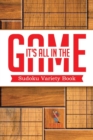 It's All In The Game : Sudoku Variety Book - Book
