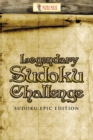 Legendary Sudoku Challenge : Sudoku Epic Edition - Book