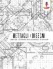 Dettagli E Disegni : Libro Da Colorare Adulto Progetta Edition - Book