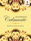 Une Influence Calmante : Mandala Coloriage Livre Edition - Book