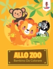 Allo Zoo : Bambino Da Colorare - Book
