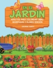 En El Jardin : Adultos Para Colorear Libro Mariposas Y Flores Edicion - Book
