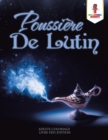 Poussiere de Lutin : Adulte Coloriage Livre Fees Edition - Book