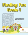 Finding Fun Grade 1 : Maze Workbook - Book