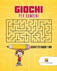 Giochi Per Bambini : Labirinti Per Bambini 7 Anni - Book