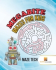Megabyte Mazes for Kids : Maze Tech - Book