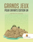 Grands Jeux Pour Enfants Edition Un : Labyrinthe Enfant - Book