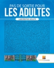 Pas De Sortie Pour Les Adultes : Labyrinthe Adulte - Book