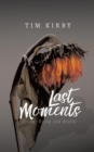 Last Moments : Living, Dying and Death! - Book