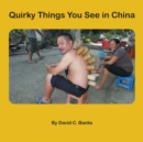 Quirky Things You See in China - Book