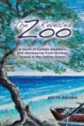 The Zoo Revealed : A Novel of Further Disasters and Disclosures From Monkey Island in the Indian Ocean - Book