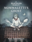 In Blackburn Hamlet Book Two : Mommaletti's Ghost - Book