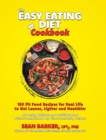 The Easy Eating Diet Cookbook : 150 Fit Food Recipes for Real Life, to Get Leaner, Lighter and Healthier - Book