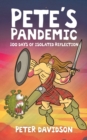 Pete's Pandemic : 100 Days of Isolated Reflection - Book