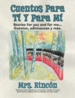 Cuentos para t? y para m? : Stories for you and for me...Cuentos, adivinanzas y m?s. - Book